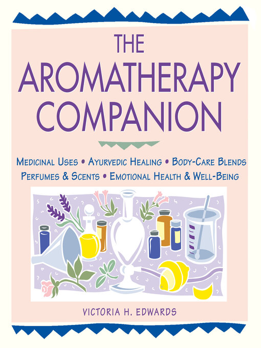Title details for The Aromatherapy Companion by Victoria H. Edwards - Available
